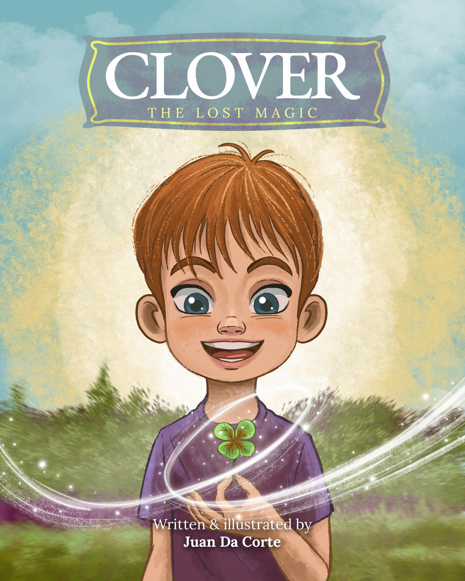Clover: The Lost Magic Original children's book Clover The Lost Magic written and illustrated by Juan Da Corte